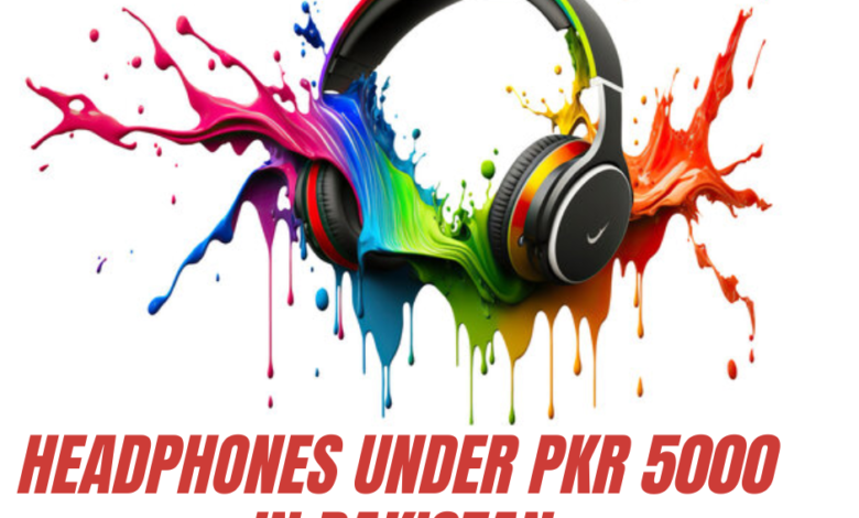Best Headphones Under Rs 5000 In Pakistan